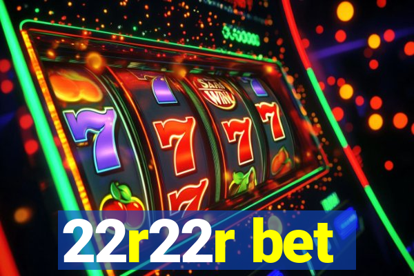 22r22r bet